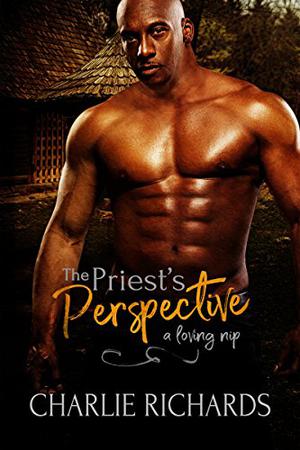 The Priest's Perspective (A Loving Nip #14)