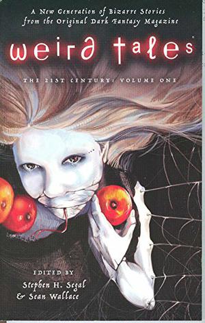 Weird Tales: The Twenty-First Century, Vol. 1 by Sean Wallace, William Markly O'Neal, Phil Brucato, Gerard Houarner, Holly Phillips, Carrie Vaughn, Paul E. Martens, Peadar Ó Guilín, Barth Anderson, Kurt Newton, Richard Parks, Lisa Mantchev, Trent Hergenrader