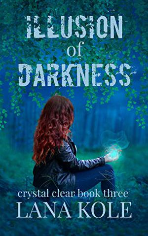 Illusion of Darkness by Lana Kole