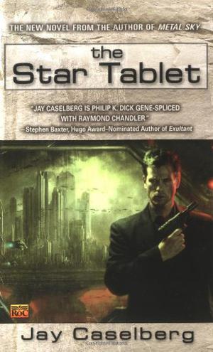 The Star Tablet by Jay Caselberg