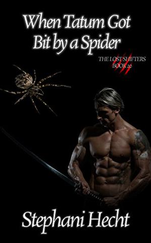 When Tatum Got Bit by a Spider (Lost Shifters #20)