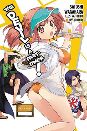 The Devil is a Part-Timer Light Novel, Vol. 4 by Satoshi Wagahara, Satoshi Wagahara