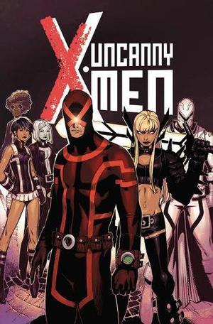 Uncanny X-Men by Brian Michael Bendis, Vol. 1 (Uncanny X-Men 2013 Single Issues #1-11, 14-18)