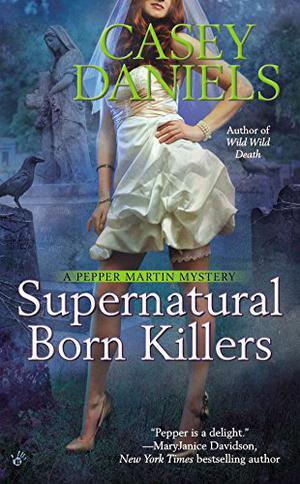 Supernatural Born Killers (Pepper Martin #9)