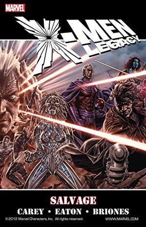 X-Men Legacy: Salvage by Mike Carey, Scot Eaton, Andrew Hennessy, Jason Keith, Brian Reber, Cory Petit, Philippe Briones