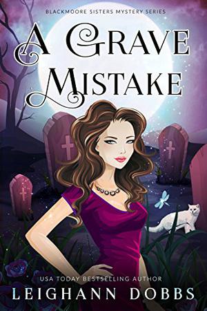 A Grave Mistake (Blackmoore Sisters #6)