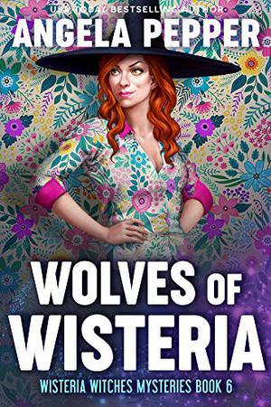 Wolves of Wisteria (Wisteria Witches #6)