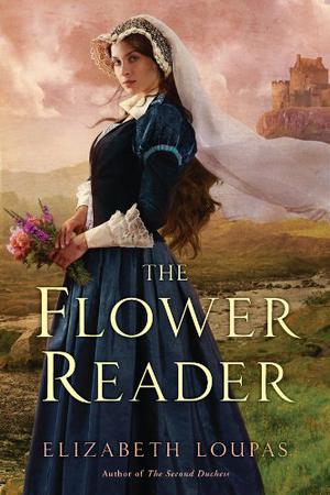 The Flower Reader by Elizabeth Loupas