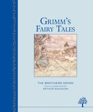 Grimm's Fairy Tales by Arthur Rackham