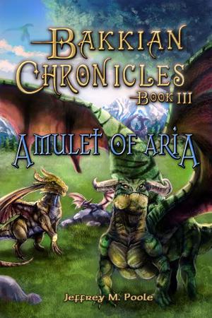 Amulet of Aria (Bakkian Chronicles #3)