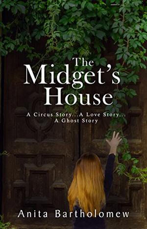 The Midget's House by Anita Bartholomew