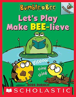 Let's Play Make Bee-Lieve by Ross Burach