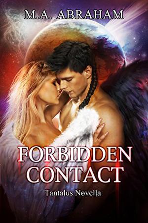 Forbidden Contact by M.A. Abraham