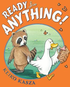 Ready for Anything! by Keiko Kasza