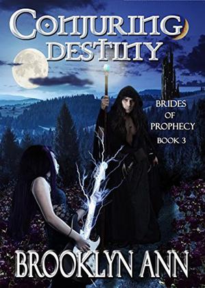 Conjuring Destiny (Brides of Prophecy #3)