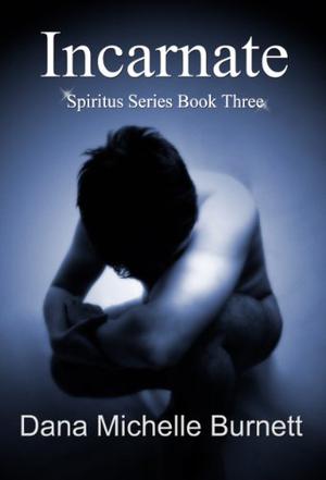 Incarnate by Dana Michelle Burnett