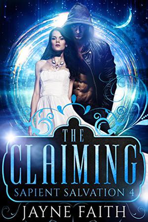 The Claiming (Sapient Salvation #4)