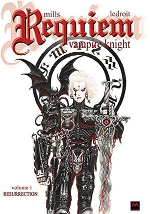 Requiem Chevalier Vampire, Tome 1:  Résurrection by Pat Mills