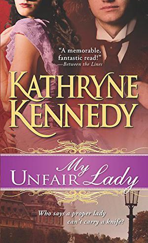 My Unfair Lady by Kathryne Kennedy