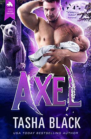 Axel: Single Daddy Shifters #1 by Tasha Black