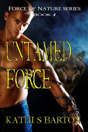 Untamed Force by Kathi S. Barton