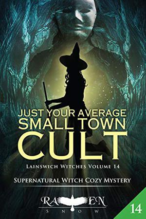 Just Your Average Small Town Cult  (Lainswich Witches) (Lainswich Witches #14)