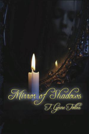 Mirror of Shadows by T. Lynne Tolles