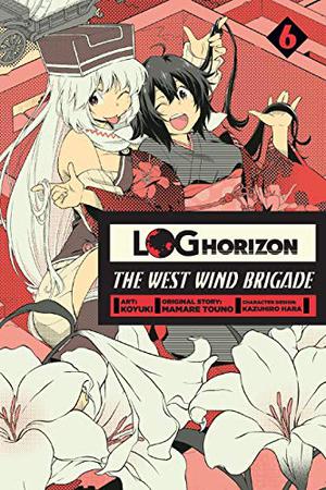 Log Horizon: The West Wind Brigade Vol. 6 (Log Horizon: The West Wind Brigade #6)