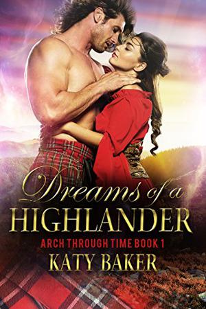 Dreams of a Highlander (Arch Through Time #1)