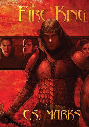 The Fire King by C.S. Marks