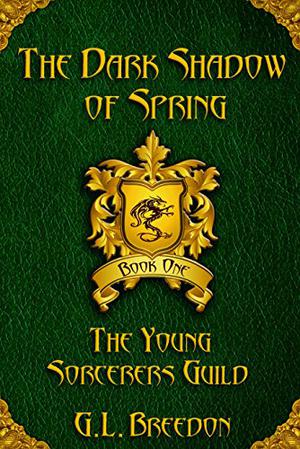 The Dark Shadow of Spring (Young Sorcerers Guild #1)