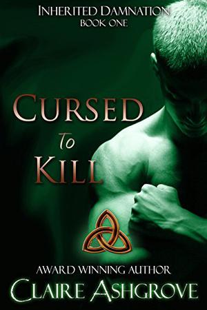 Cursed to Kill by Claire Ashgrove