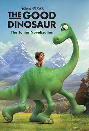 The Good Dinosaur: The Junior Novelization by Suzanne Francis