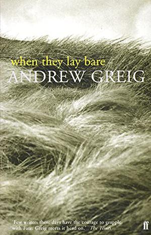When They Lay Bare by Andrew Greig