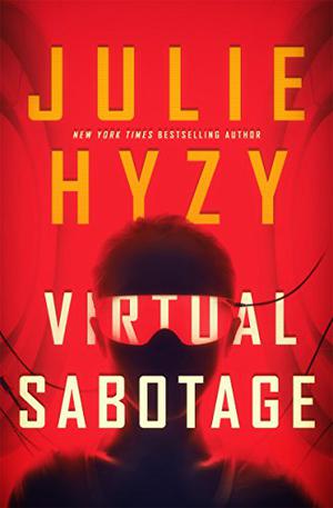 Virtual Sabotage by Julie Hyzy
