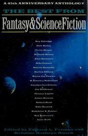 The Best from Fantasy & Science Fiction: A 45th Anniversary Anthology by Edward L. Ferman, Kristine Kathryn Rusch