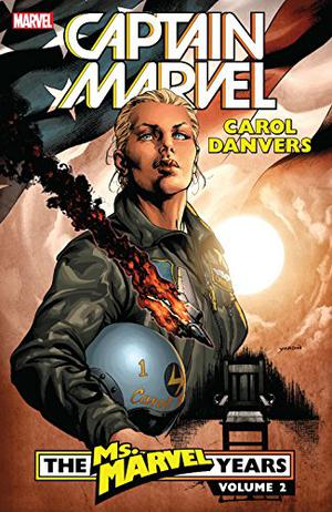 Captain Marvel: Carol Danvers – The Ms. Marvel Years Vol. 2 by Brian Reed