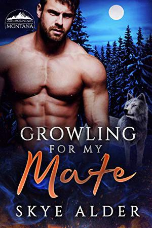 Growling For My Mate by Shaw Hart, Skye Alder