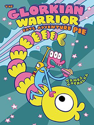 The Glorkian Warrior Eats Adventure Pie by James Kochalka