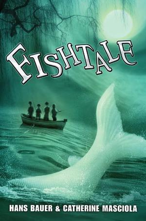 Fishtale by Hans Bauer, Catherine Masciola, Adam Verner