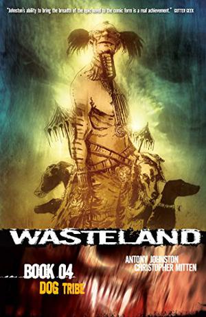 Wasteland Book 4: Dog Tribe (Wasteland single issues #21-24)