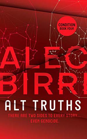 ALT TRUTHS: There are two sides to every story. Even genocide. by Alec Birri