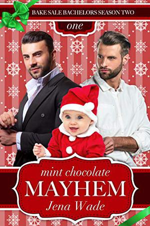 Mint Chocolate Mayhem by Jena Wade