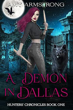 A Demon in Dallas (Huntress Chronicles #1)