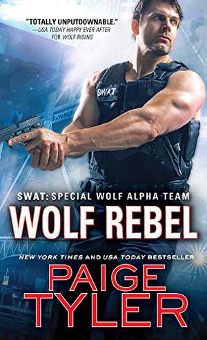 Wolf Rebel (SWAT: Special Wolf Alpha Team #10)