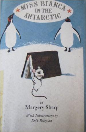 Miss Bianca in the Antarctic by Margery Sharp