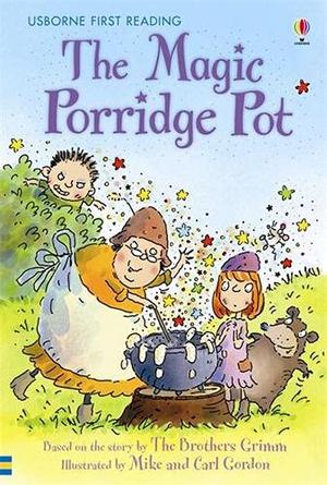 Magic Porridge Pot by Jacob Grimm, Wilhelm Grimm