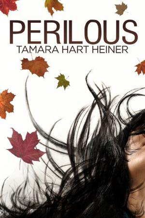 Perilous by Tamara Hart Heiner