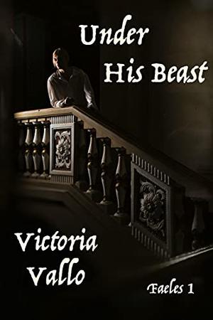 Under His Beast by Victoria Vallo