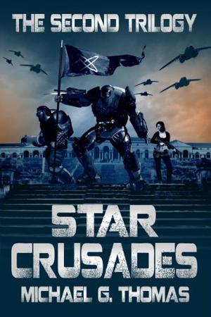 Star Crusades Uprising: The Second Trilogy (Star Crusades Uprising #4-6)